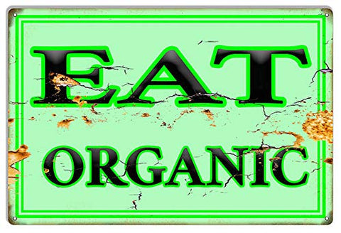 Eat Organic Reproduction Country Metal Sign 12×18