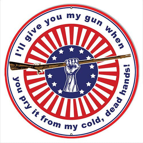 ArtFuzz Pry My Gun War Metal Sign by Rudy Edwards 30×30 Round