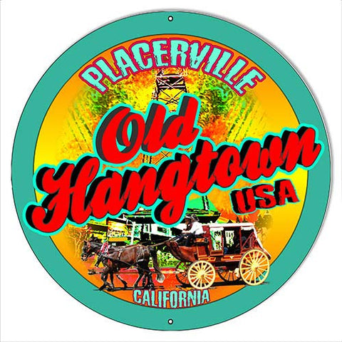 ArtFuzz Old Hangtown Placerville CA. 18?x18? Round 22g Metal Stage Coach Sign
