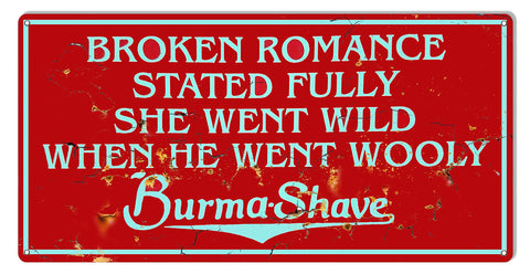 Broken Romance Burma Shave Vintage Looking. Aluminum 12?x24?