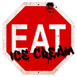 Eat Ice Cream Stop Sign Vintage Sign Metal Sign