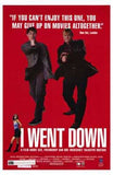 I Went Down Movie Poster Print