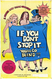 If You Don't Stop It You'll Go Blind Movie Poster Print
