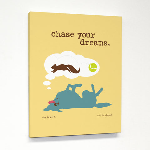 Chase Dreams Canvas by Dog is Good 11 X 14