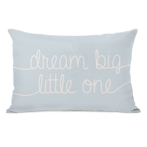 Dream Big Little One - Spa Blue Lumbar Pillow by OBC 14 X 20