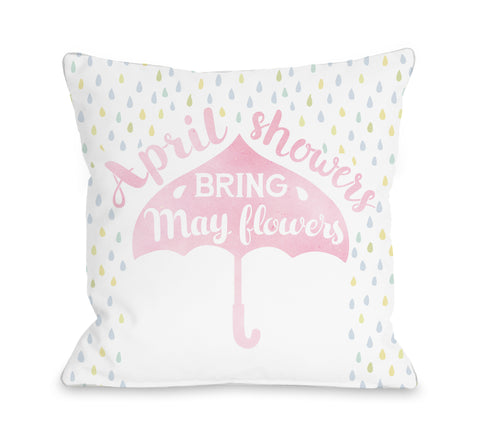 April Showers May Flowers - Pink Throw Pillow by OBC 18 X 18