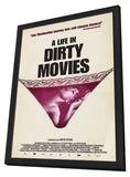 A Life in Dirty Movies 11 x 17 Movie Poster - Style A - in Deluxe Aluminum Frame