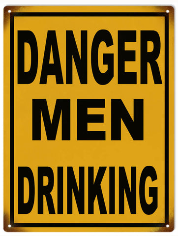 Vintage Danger Men Drinking Sign 9x12