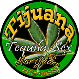 Marijuana Tijuana Sign 14 Round