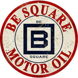 Vintage Be Square Motor Oil Sign 14 Round