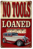 No Tools Loaned Here Vintaged 12x18