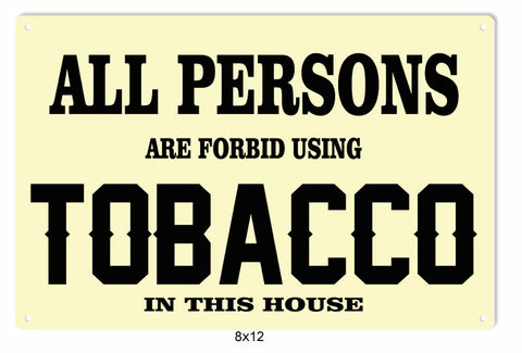 All Persons Are Forbid Tabacco Sign 8x12