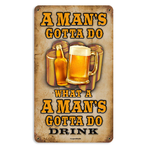 Man's Gotta Do Metal Sign Wall Decor 8 x 14