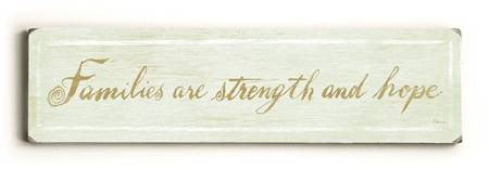 0002-8204-Families are Strength and Hope Wood Sign 6x22 (16cm x56cm) Solid