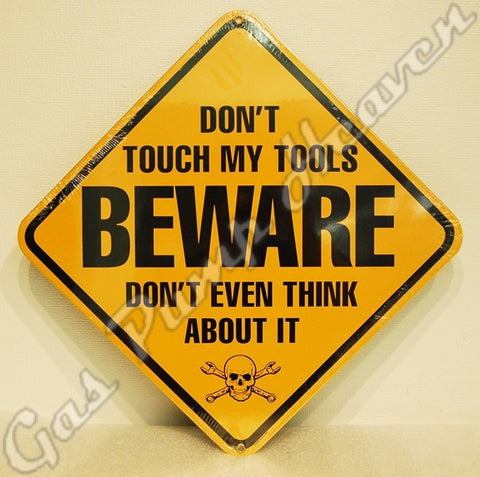Don'T Touch My Tools Sign