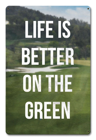 Life Is Better On The Green Vintage Sign Metal Sign