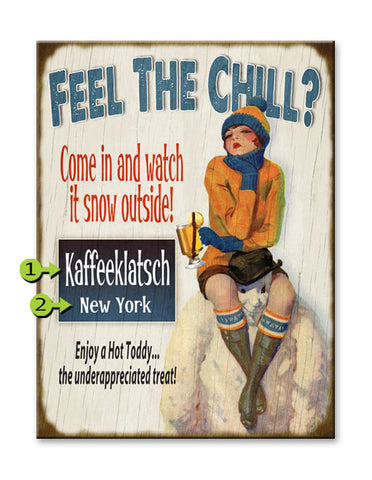 Feel the Chill? Wood Sign 23x31