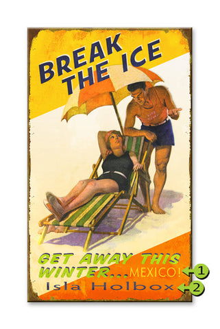 Break the Ice Wood Sign 23x39