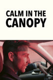 Calm in the Canopy Style A Movie Poster 11 x 17 inch