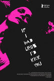 If I Had Legs I'd Kick You Style D Movie Poster 27 x 40 inch