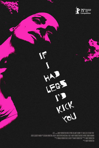 If I Had Legs I'd Kick You Style D Movie Poster 27 x 40 inch