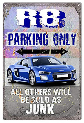 R8 Parking Only Metal Sign By Artist Phil Hamilton