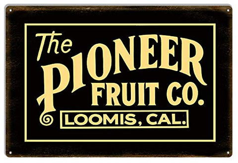 Pioneer Fruit Co. Loomis Cal Nostalgic Sign Reproduction Aged 12?x18? .040 Alum