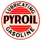 Pyroil Gasoline Reproduction Garage Art Metal Sign 18×18 Round