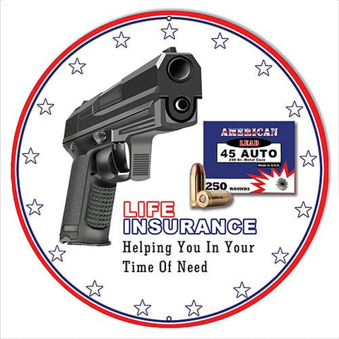 Life Insurance Gun Metal Sign By Rudy Edwards 30×30 Round