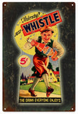 Vintage Thirsty whistle Metal Sign