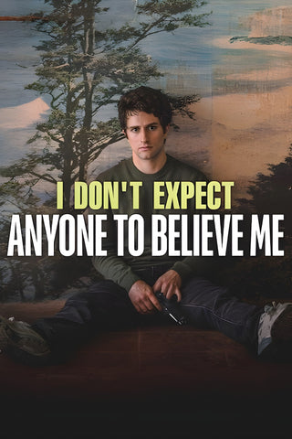 I Don't Expect Anyone to Believe Me Style A Movie Poster 27 x 40 inch