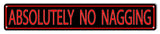 Absolutely No Nagging Man Cave Funny Warning Metal Sign 3×18