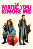 The More You Ignore Me Style A Movie Poster 27 x 40 inch