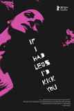 If I Had Legs I'd Kick You Style B Movie Poster 27 x 40 inch