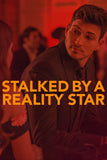 Stalked by a Reality Star Style A Movie Poster 11 x 17 inch