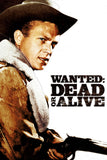 Wanted: Dead or Alive Style: 2 - 11 x 17 inch. TV Show Poster