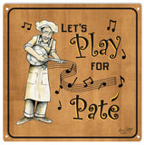 Musical Lets Play For Pate Metal Sign