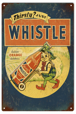 Vintage Thirsty Just Whistle Metal Sign