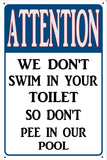 Attention Dont Pee In Our Pool Metal Sign