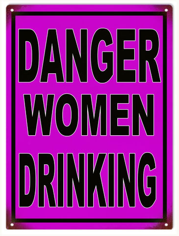 Vintage Danger Women Drinking Metal Sign