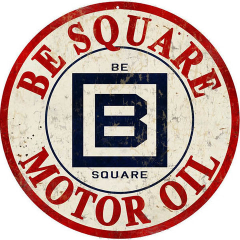 Vintage Be Square Motor Oil Metal Sign