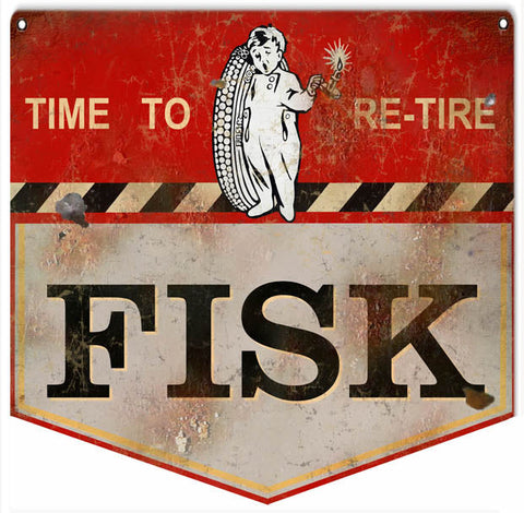 Vintage Fisk Time To Re-Tire Metal Sign