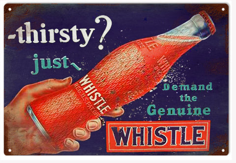 Vintaged Whistle Soda add sign is 12x18 Vintaged sign