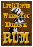 Life Is Better When You Drink Rum Bar Metal Sign