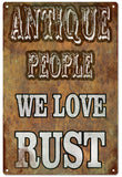 Antique People We Love Rust Metal Sign