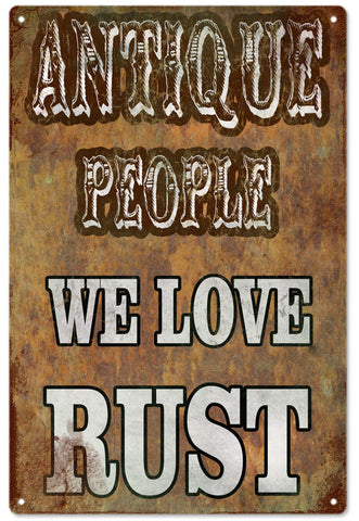 Antique People We Love Rust Metal Sign