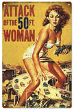 Attach of The 50 Foot Women Metal Sign