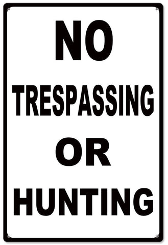 No Trespassing Or Hunting Metal Sign