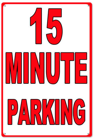 15 Minute Parking Metal Sign