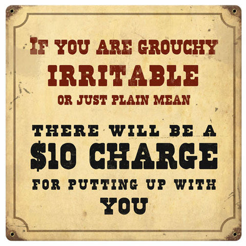 RR-129 If Your Grouchy Metal Sign